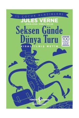 Seksen Gunde Dunya Turu Is Cocuk Klasikleri: Kısaltılmıs Metin cover image