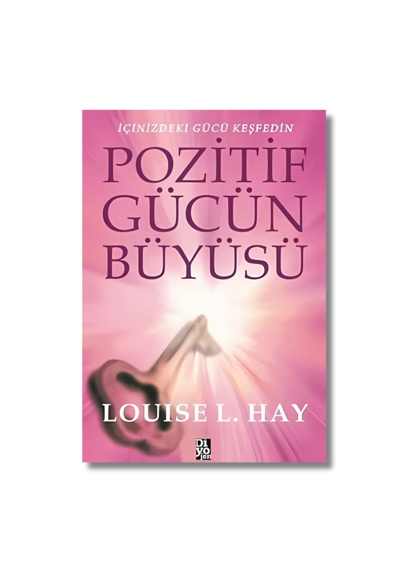 Pozitif Gücün Büyüsü: İçinizdeki Gücü Keşfedin cover image