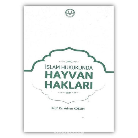 İslam Hukukunda Hayvan Hakları - 9786057519047