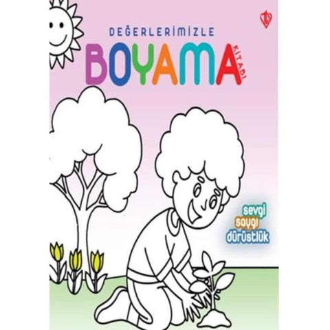 Sevgi Saygi Dürüstlük - Degerlerimizle Boyama Kitabi - 9786057580078