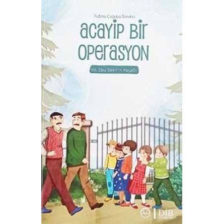 Acayip Bir Operasyon Hz Ebu Bekirin Hayatı - 9786057730992