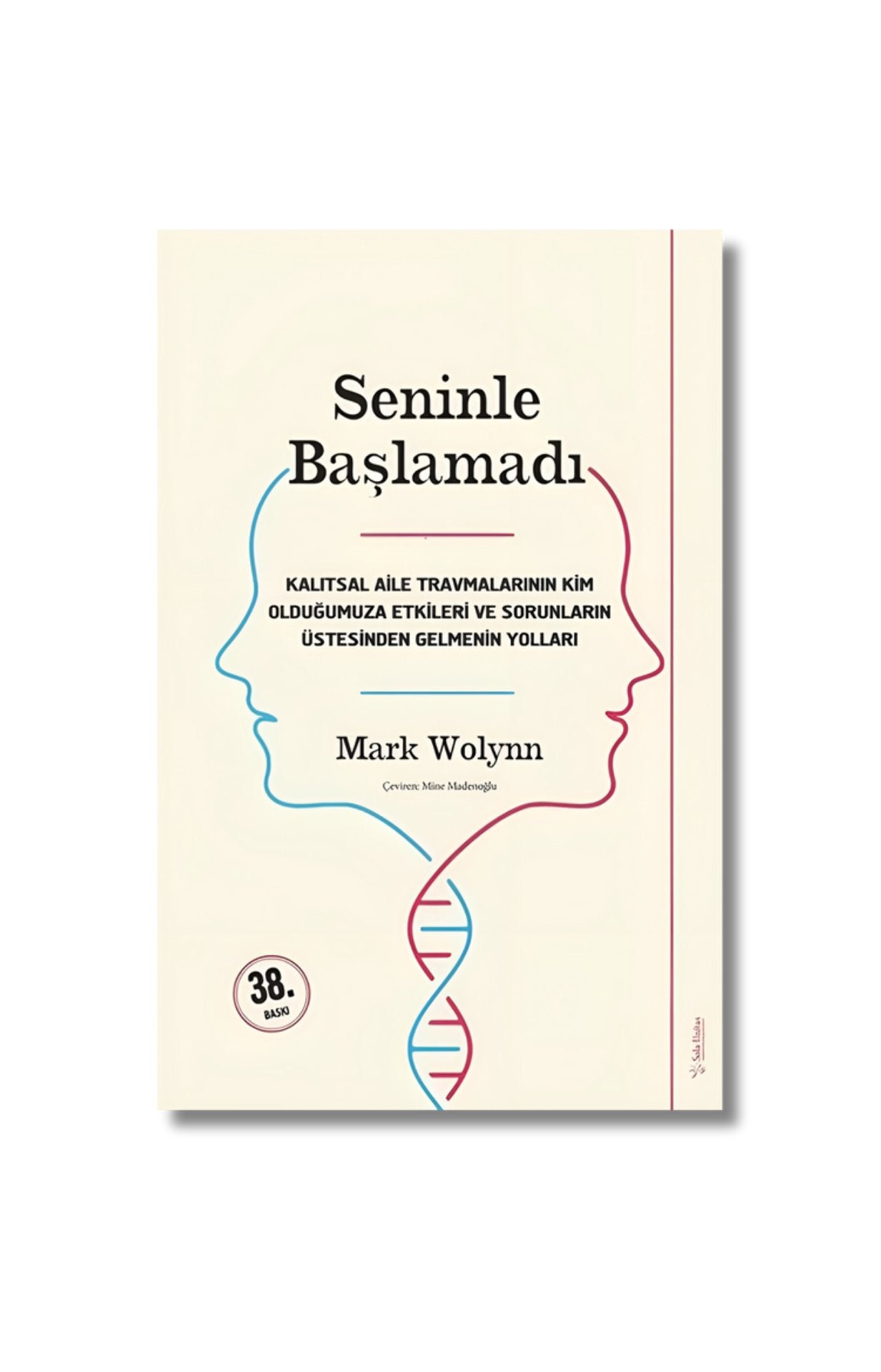 Seninle Başlamadı: Kalıtsal Aile Travmalarının Kim Olduğumuza Etkileri Ve Sorunların Üstesinden Gelebilmenin Yolları (Turkish Edition) cover image