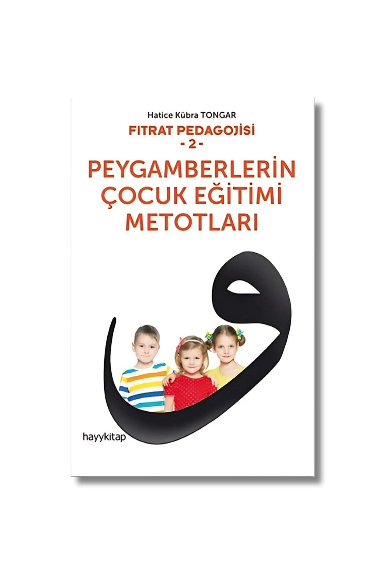 Peygamberlerin Çocuk Eğitimi Metotları: Fıtrat Pedagojisi 2 (Turkish Edition) cover image
