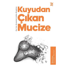 Kuran Kıssalarından Bugüne Kuyudan Çıkan Mucize - 9786254282737