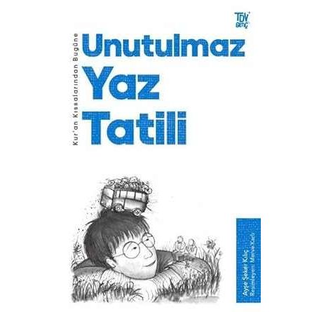 Kuran Kıssalarından Bugüne Unutulmaz Yaz Tatili - 9786254282805