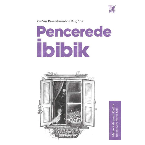 Kuran Kıssalarından Bugüne Pencerede İbibik - 9786254282829