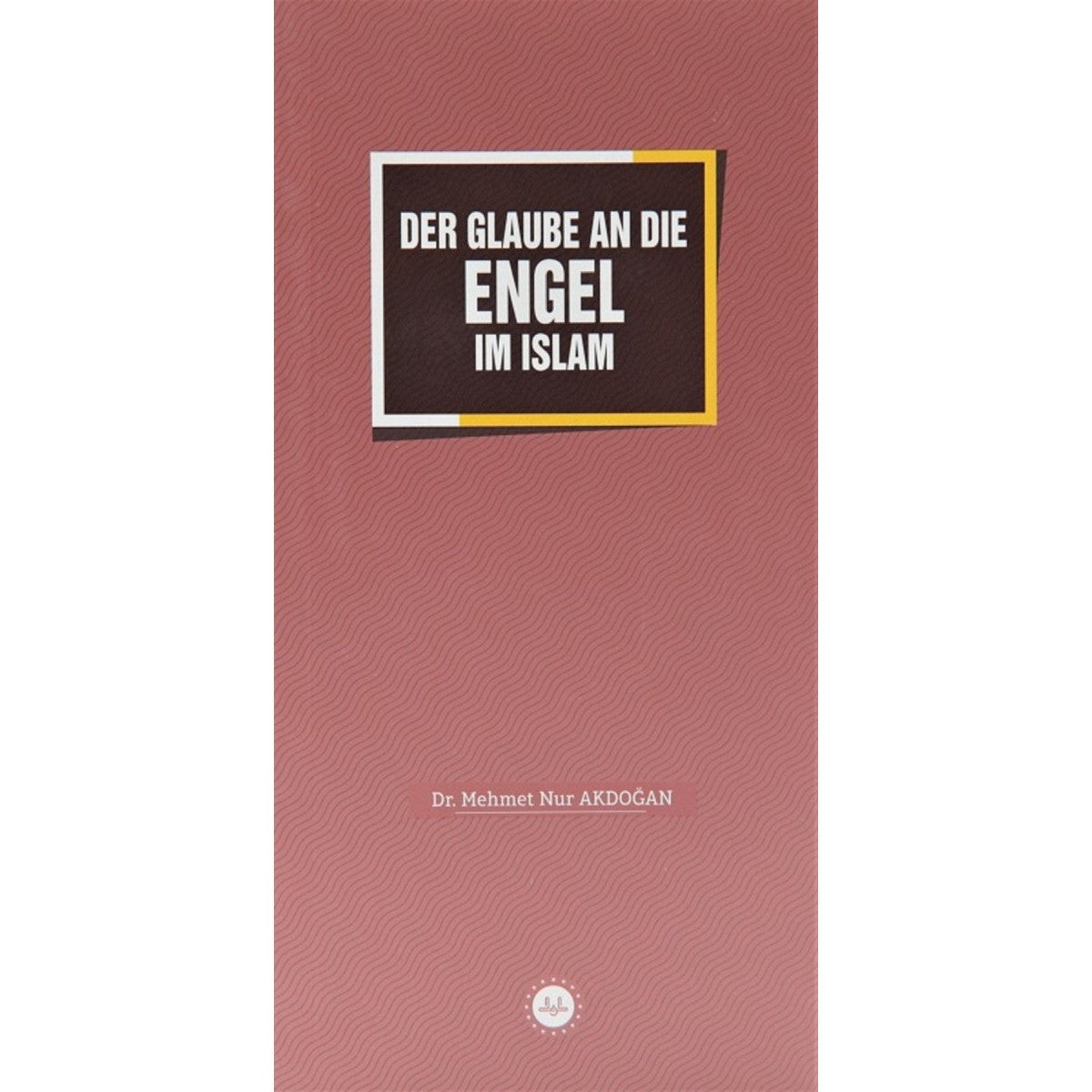 Der Glaube An Die Engel Im Islam - 9786254353918