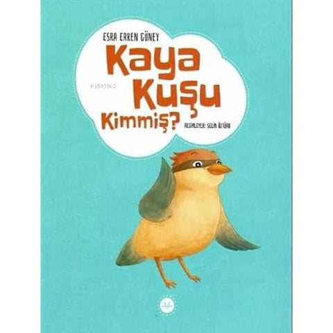 Kaya Kuşu Kimmiş - 9786254354076