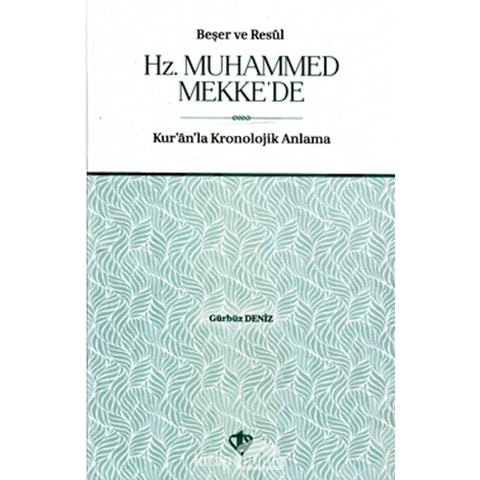 Beşer ve Resûl Hz. Muhammed Mekke'de - 9786257069281