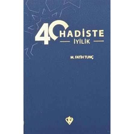 40 Hadiste İyilik - 9786257581479