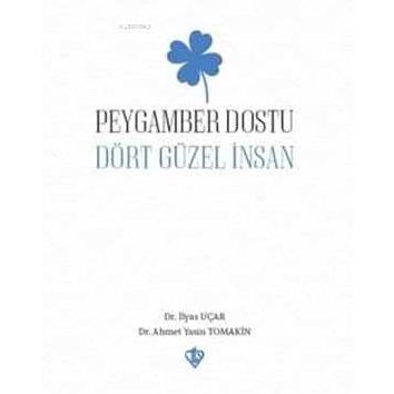 Peygamber Dostu Dört Güzel Insan - 9786257581486