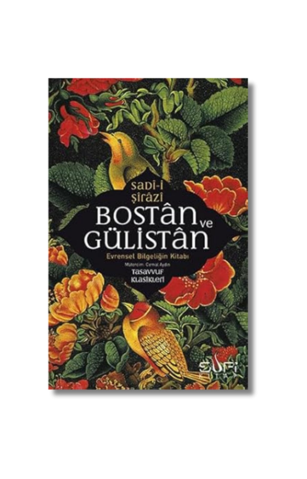 Bostan ve Gülistan & Evrensel Bilgeligin Kitabi cover image