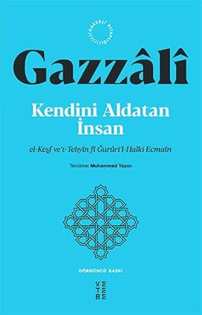 Kendini Aldatan Insan;el-Kesf ve't-Tebyîn fî Ğurûri'l-Halki Ecmaîn cover image