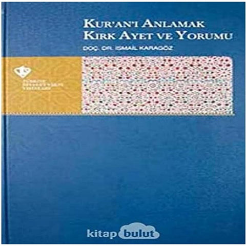 Kur'an - i Anlamak Kirk Ayet ve Yorumu - 9789753895071