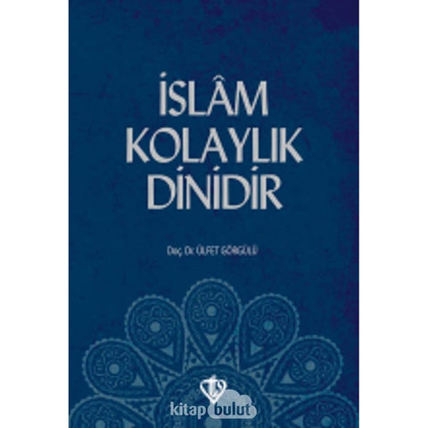 İslam Kolaylık Dinidir kitabı kapağı, Doç. Dr. Ülfet Görgülü, TDV, 4. Baskı, Ocak 2020.