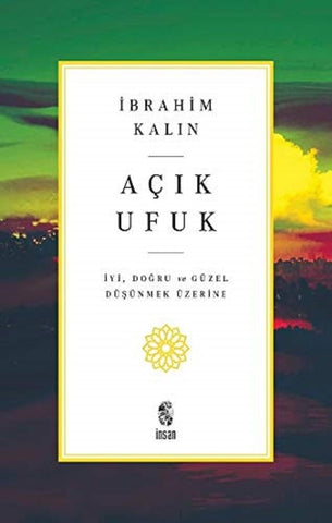 Acik Ufuk; Iyi, Dogru ve Güzel Düsünmek Üzerine cover image