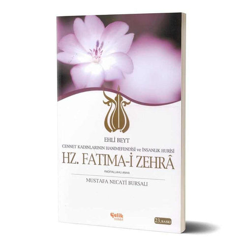 Hz Fatma - I Zehra Ehli Beyt Cennet Kadinlarinin Hanimefendisi Ve Insalik Huri - 9789757161172