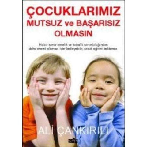 Cocuklarimiz Mutsuz ve Basarisiz Olmasin - 9799756836407