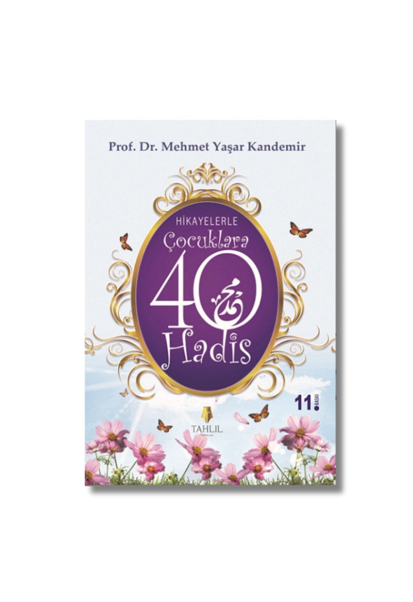 Hikayelerle Çocuklara 40 Hadis - Mehmet Yaşar Kandemir