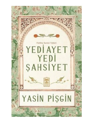 Fatiha Suresi Tefsiri: Yedi Ayet Yedi Şahsiyet - Yasin Pişgin