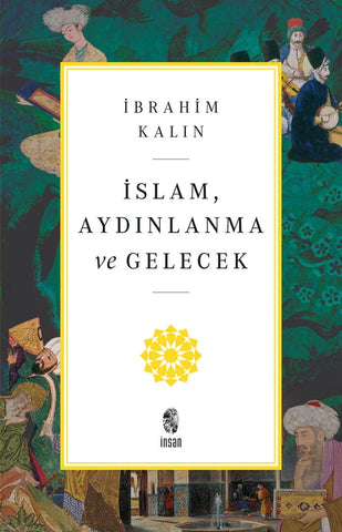 İslam, Aydınlanma ve Gelecek - İbrahim Kalın