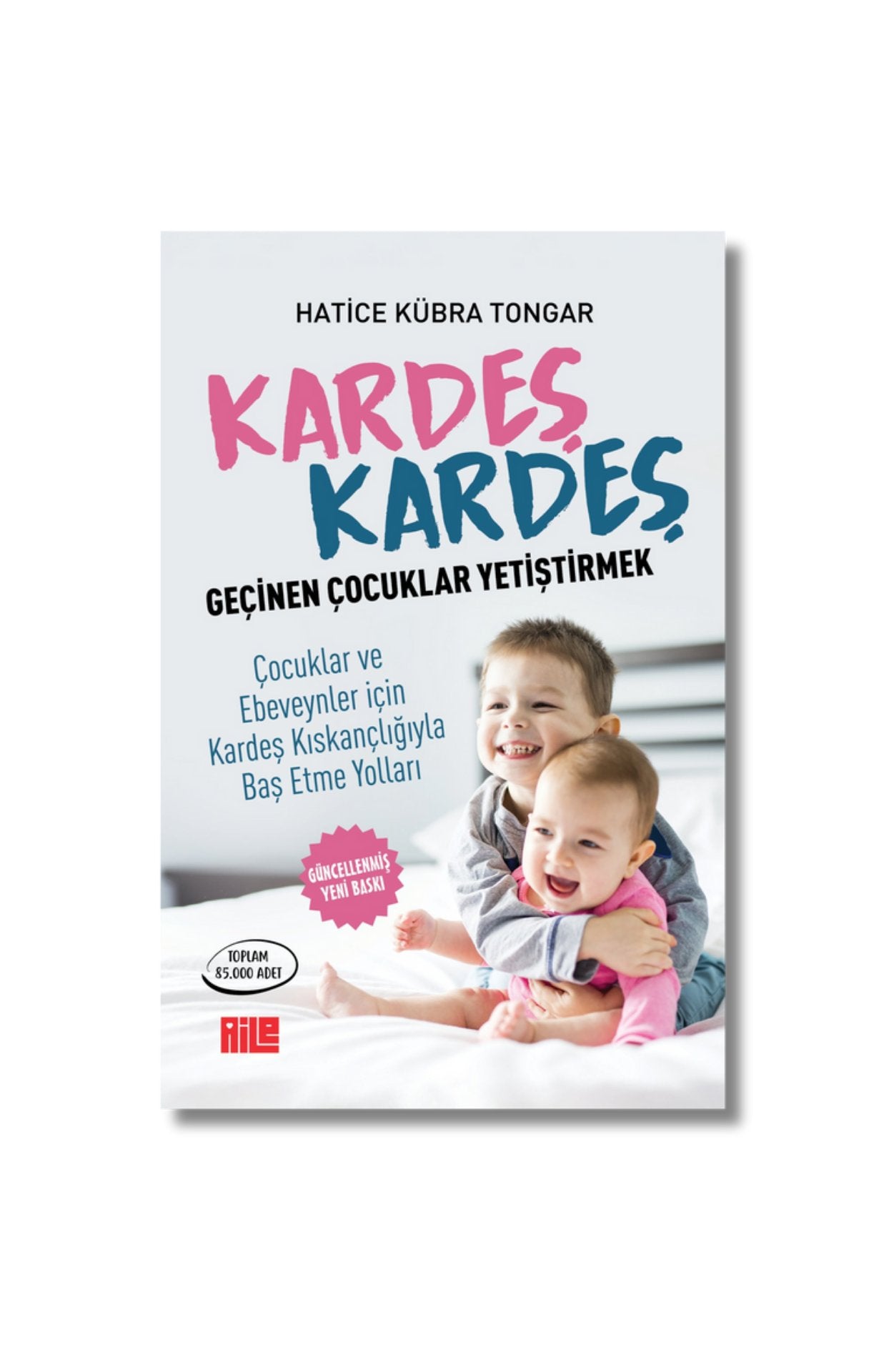 Kardeş Kardeş Geçinen Çocuklar Yetiştirmek - Hatice Kübra Tongar