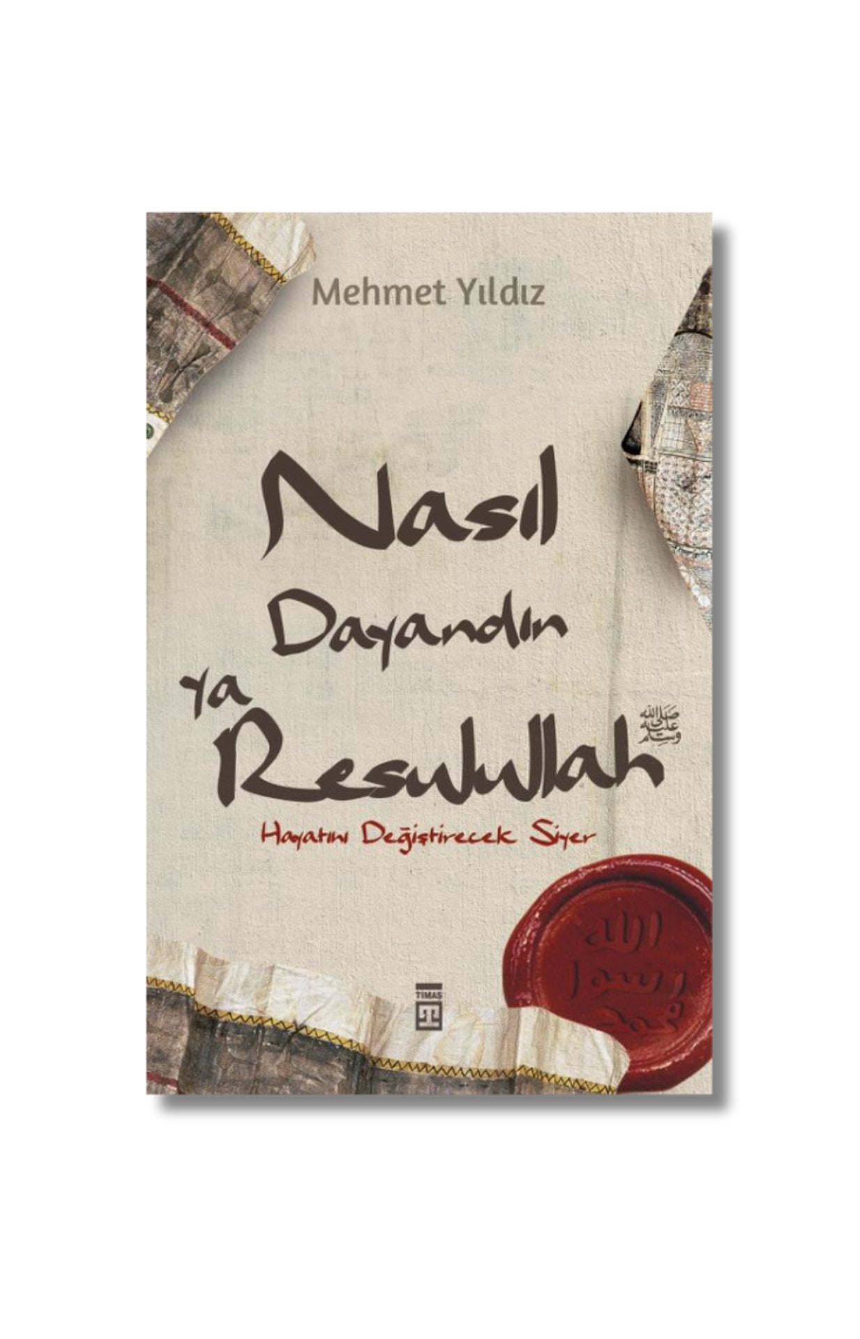 Nasıl Dayandın Ya Resulullah