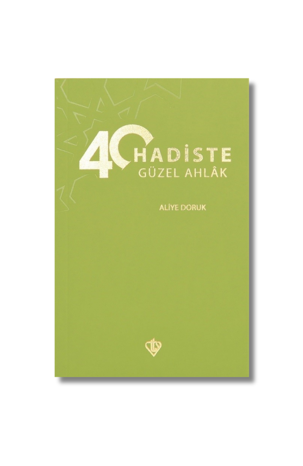 40 Hadiste Güzel Ahlak
